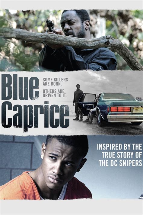 Blue Caprice. An abandoned boy is lured to America and drawn into the shadow of a dangerous father figure. Inspired by the real-life events that led to the 2002 Beltway sniper attacks. Cast ...